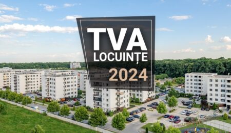 TVA locuinte 2024 – cand platesti 5%, 9% sau 19%?